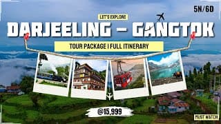 5N/6D Darjeeling - Gangtok Tour Package