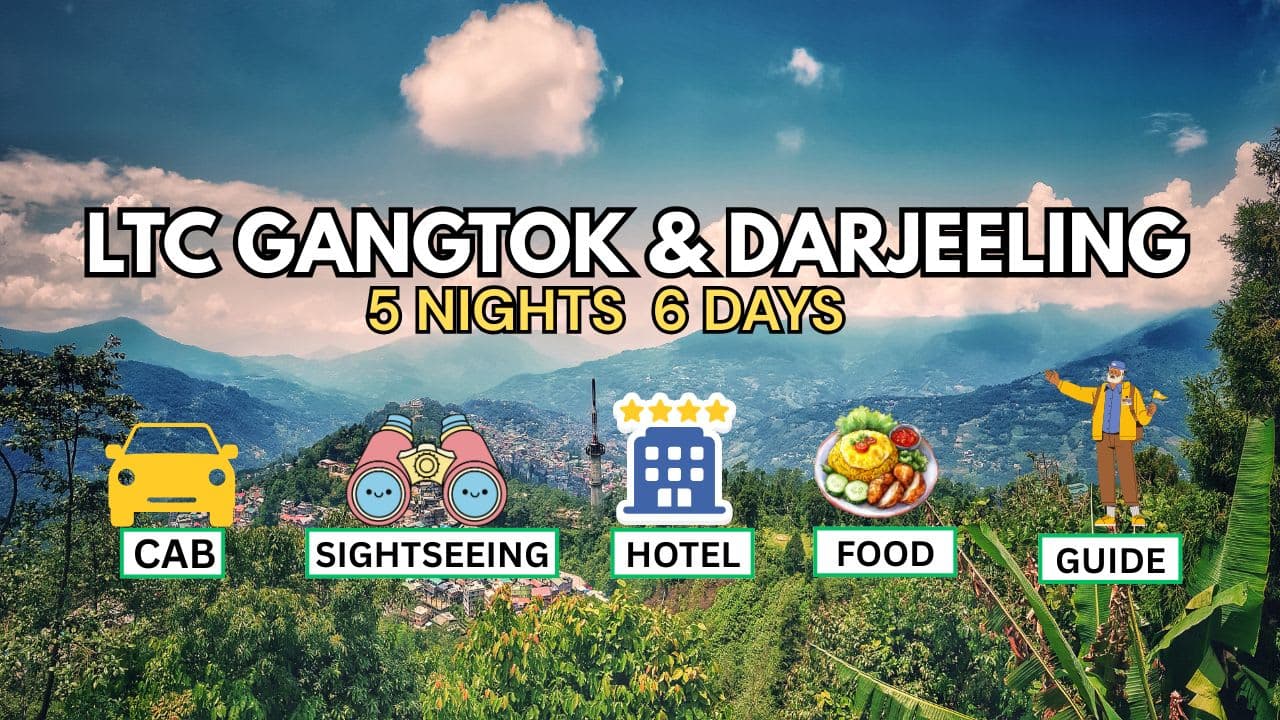 Budget LTC Package – Gangtok & Darjeeling Tour - Main